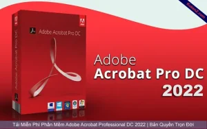 Tải Và Cài Đặt Miễn Phí Phần Mềm Acrobat Pro DC 2022 Full Crack