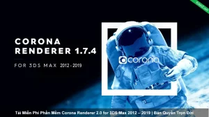 Tải Và Cài Đặt Miễn Phí Phần Mềm Corona Renderer 1.7.4 for 3DS Max 2012 – 2019