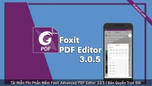 Tải Và Cài Đặt Miễn Phí Phần Mềm Foxit Advanced PDF Editor 3.0.5 Full Crack