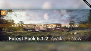 Tải Và Cài Đặt Miễn Phí Phần Mềm Itoo Forest Pack Pro for 3DS Max Full Crack