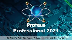 Tải Và Cài Đặt Miễn Phí Phần Mềm Proteus Professional 2021 Full Crack