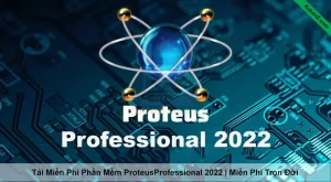 Tải Và Cài Đặt Miễn Phí Phần Mềm Proteus Professional 2022 Full Crack