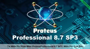 Tải Và Cài Đặt Miễn Phí Phần Mềm Proteus Professional 8.7 SP3 Full Crack