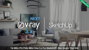 Tải Và Cài Đặt Miễn Phí Phần Mềm Vray 3.x for sketchup Full Crack