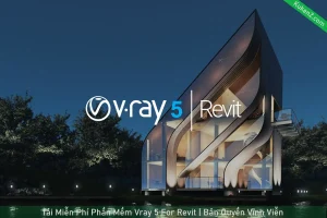 Tải Và Cài Đặt Miễn Phí Phần Mềm Vray 5.x for Revit Full Crack