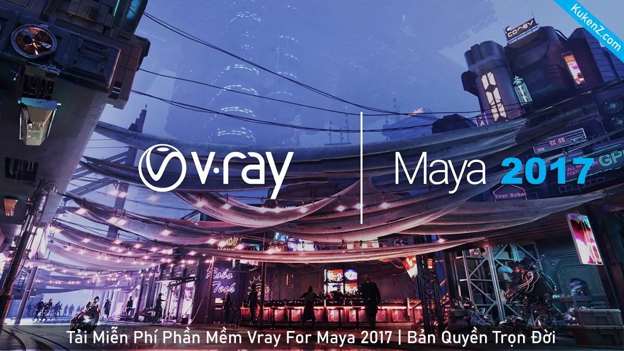 Tải Và Cài Đặt Miễn Phí Phần Mềm Vray for Maya 2017 Full Crack