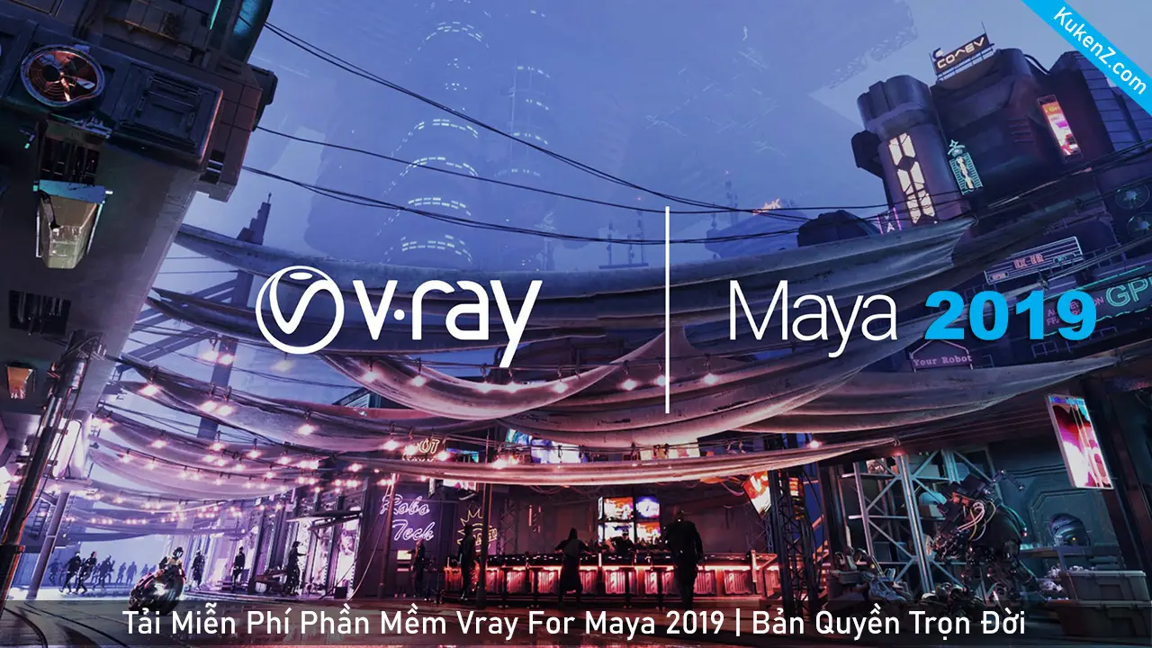 Tải Và Cài Đặt Miễn Phí Phần Mềm Vray for Maya 2019 Full Crack