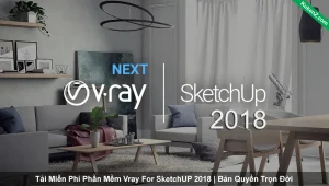 Tải Và Cài Đặt Miễn Phí Phần Mềm Vray for Sketchup 2018 Full Crack