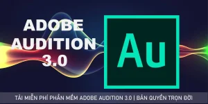 Tải Và Cài Đặt Miễn Phí Phần Mềm Audition 3.0 Full Crack