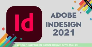 Tải Và Cài Đặt Miễn Phí Phần Mềm InDesign 2021 Full Crack