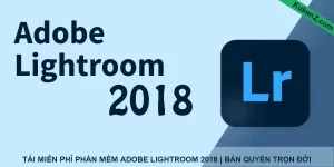 Tải Và Cài Đặt Miễn Phí Phần Mềm Lightroom 2018 Full Crack
