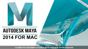 Tải Và Cài Đặt Miễn Phí Phần Mềm Maya 2014 for MacOS Full Crack
