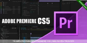 Tải Và Cài Đặt Miễn Phí Phần Mềm Premiere CS5 Full Crack
