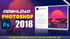 Tải Và Cài Đặt Miễn Phí Phần Mềm Photoshop 2018 Full Crack
