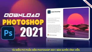 Tải Và Cài Đặt Miễn Phí Phần Mềm Photoshop 2021 Full Crack