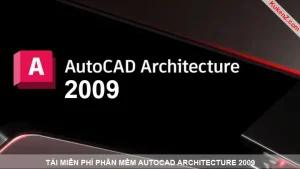 Tải Và Cài Đặt Miễn Phí Phần Mềm AutoCAD Architecture 2009 Full Crack