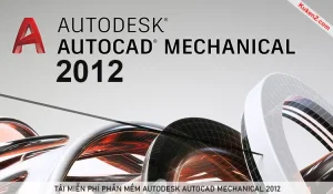 Tải Và Cài Đặt Miễn Phí Phần Mềm AutoCAD Mechanical 2012 Full Crack